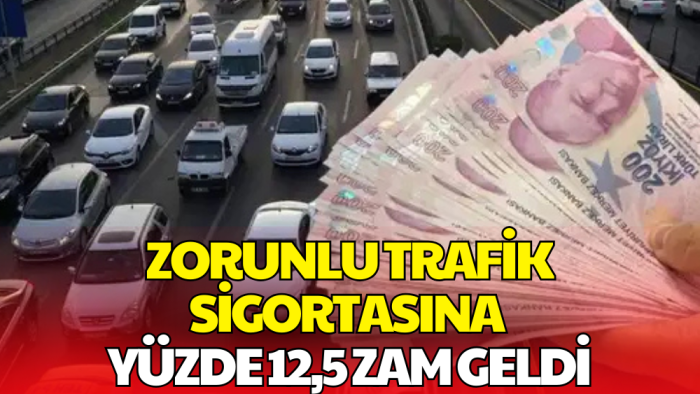 Zorunlu Trafik Sigortasına Yüzde 12,5 Zam